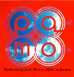 pamo�@Performing Arts Messe 2006 in Osaka